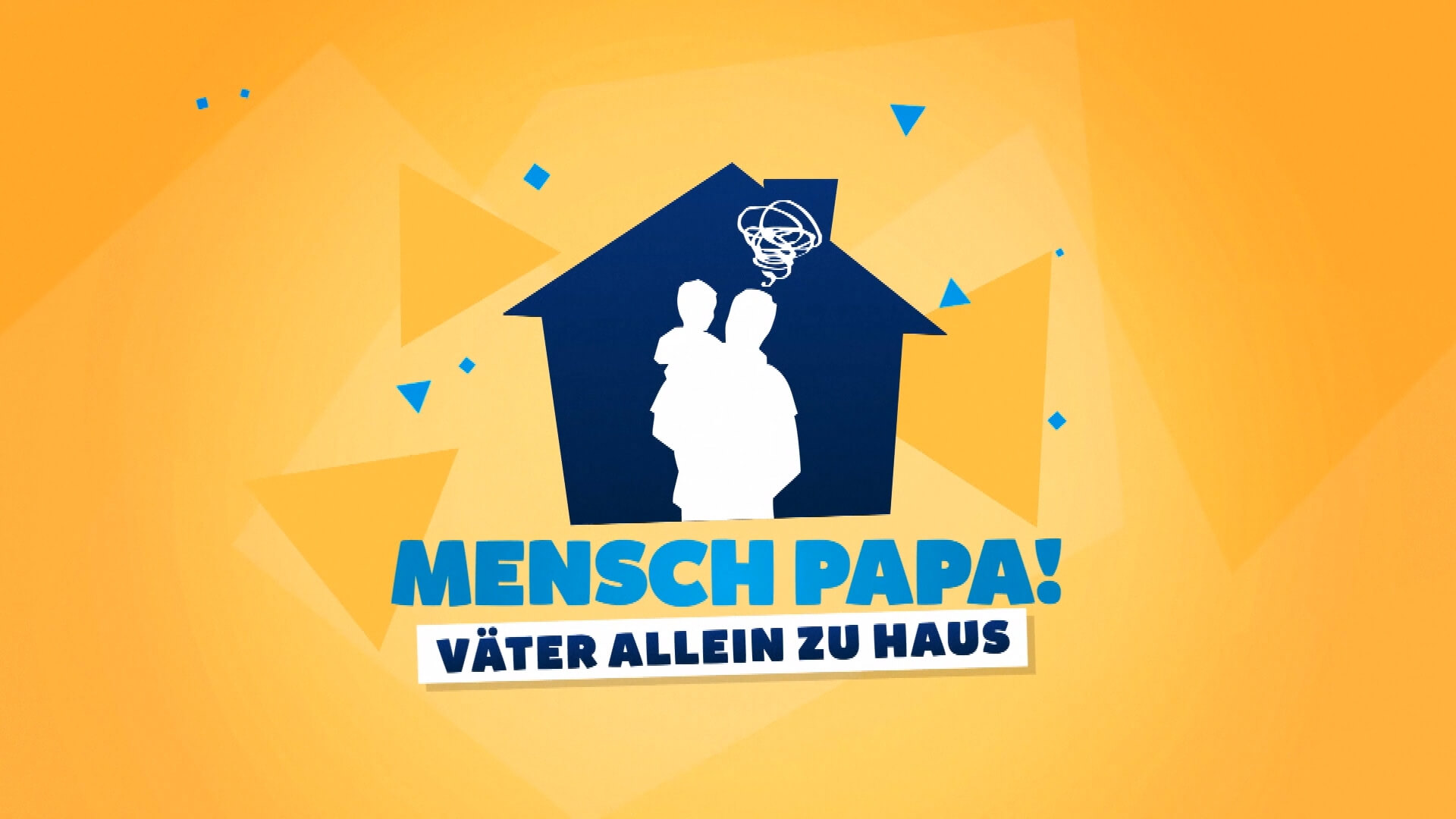 Mensch Papa! Väter allein zu Haus